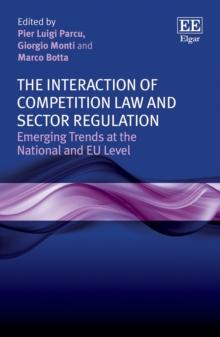 Interaction of Competition Law and Sector Regulation : Emerging Trends at the National and EU Level