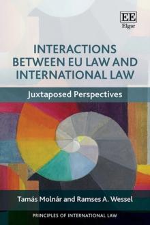 Interactions Between EU Law and International Law : Juxtaposed Perspectives