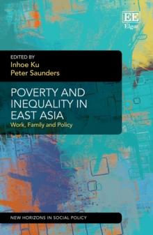 Poverty and Inequality in East Asia : Work, Family and Policy