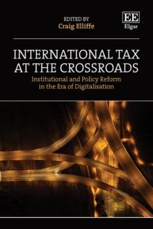 International Tax at the Crossroads : Institutional and Policy Reform in the Era of Digitalisation