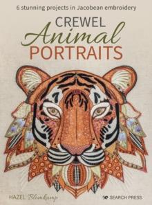 Crewel Animal Portraits : 6 Stunning Projects in Jacobean Embroidery