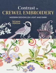 Contrast in Crewel Embroidery : Modern Designs on Light and Dark