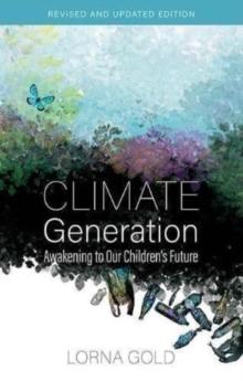 Climate Generation : Awakening to Our Childrens Future