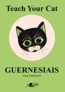 Teach Your Cat Guernesiais : Teach Your Cat Guernesiais