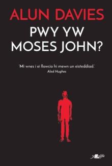 Pwy Yw Moses John?