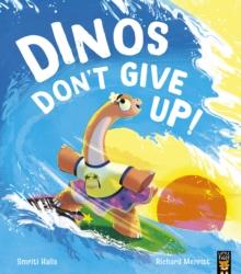 Dinos Don't Give Up!