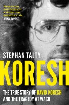 Koresh : The True Story of David Koresh and the Tragedy at Waco