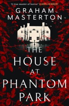 The House at Phantom Park : A Spooky, Must-Read Thriller from the Master of Horror