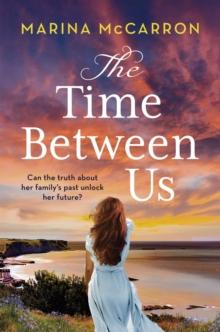 The Time Between Us : An emotional, gripping historical page turner