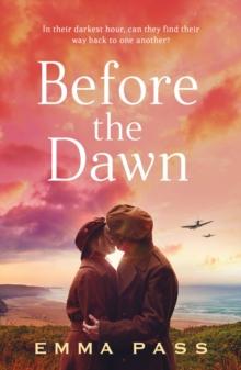 Before the Dawn : An absolutely heartbreaking WW2 historical romance novel perfect for spring 2023!