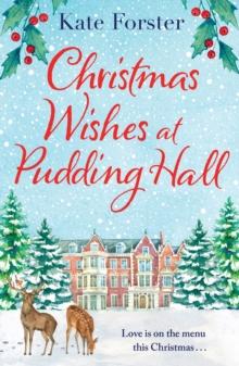 Christmas Wishes at Pudding Hall : A gorgeous Christmas romance to sweep you off of your feet!