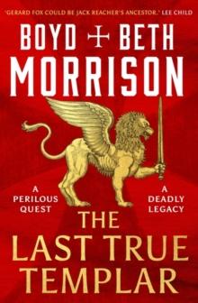 The Last True Templar : a thrilling medieval historical adventure