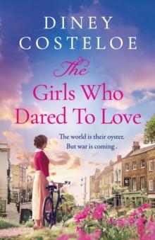 The Girls Who Dared to Love : Brand-new for 2024, a captivating historical fiction story of pre-war London