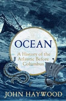 Ocean : A History of the Atlantic Before Columbus