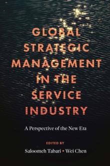 Global Strategic Management in the Service Industry : A Perspective of the New Era