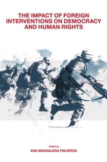 The Impact of Foreign Interventions on Democracy and Human Rights