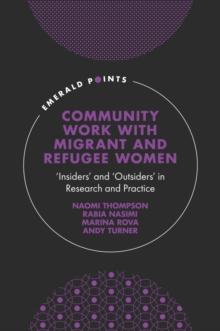 Community Work with Migrant and Refugee Women : 'Insiders' and 'Outsiders' in Research and Practice