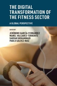 The Digital Transformation of the Fitness Sector : A Global Perspective