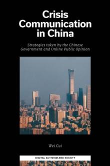 Crisis Communication in China : Strategies taken by the Chinese Government and Online Public Opinion