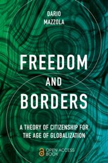 Freedom and Borders : A Theory of Citizenship for the Age of Globalization