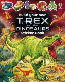 Build Your Own T. Rex and Other Dinosaurs Sticker Book