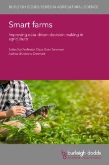 Smart farms : Improving data-driven decision making in agriculture