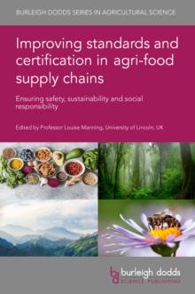 Improving standards and certification in agri-food supply chains : Ensuring safety, sustainability and social responsibility