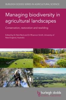 Managing biodiversity in agricultural landscapes : Conservation, restoration and rewilding