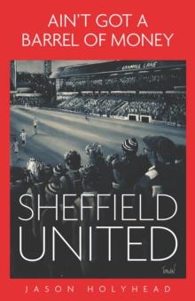 Ain't Got a Barrel of Money : Sheffield United