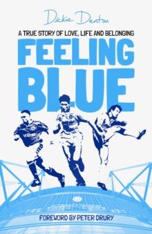 Feeling Blue : A True Story of Love, Life and Belonging