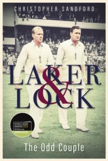 Laker and Lock : The Story of Cricket's 'Spin Twins'