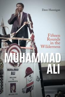 Muhammad Ali : Fifteen Rounds in the Wilderness