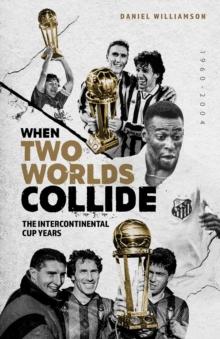 When Two Worlds Collide : The Intercontinental Cup Years