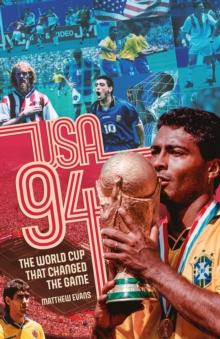 USA 94 : The World Cup That Changed the Game