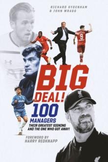 Big Deal! : One Hundred Managers, their Greatest Signing and the One Who Got Away!