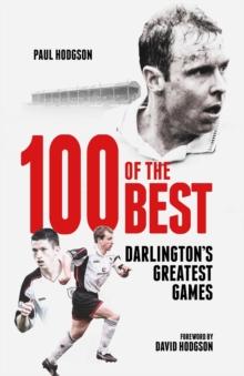 One Hundred of the Best : Darlington's Greatest Games