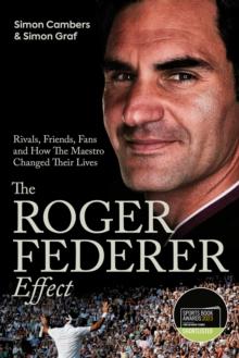 The Roger Federer Effect : (Shortlisted for the Sunday Times Sports Book Awards 2023)