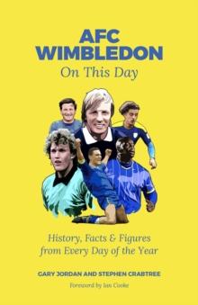 AFC Wimbledon On This Day : History, Facts & Figures from Every Day of the Year