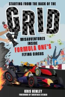 Starting from the Back of the Grid : Misadventures Inside Formula One's Flying Circus