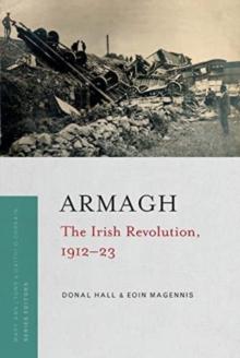 Armagh : The Irish Revolution 1912-23