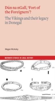 Dun na nGall, 'Fort of the Foreigners'? : The Vikings and their legacy in Donegal