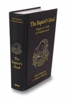 The Baptist's Head Compendium : Magick as a Path to Enlightenment