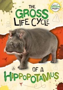 The Gross Life Cycle of a Hippopotamus