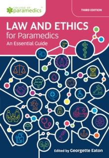 Law and Ethics for Paramedics : An Essential Guide