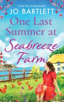 One Last Summer at Seabreeze Farm : An uplifting, emotional read from the top 10 bestselling author of The Cornish Midwife