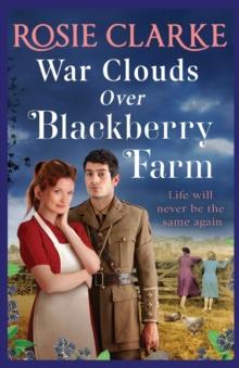 War Clouds Over Blackberry Farm : The start of a brand new historical saga series by Rosie Clarke