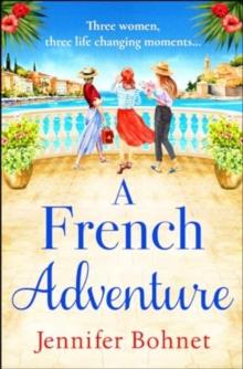 A French Adventure : The gorgeous, escapist romantic read from Jennifer Bohnet for 2024