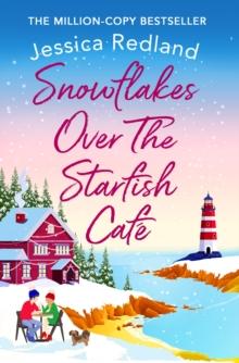 Snowflakes Over The Starfish Cafe : The start of a heartwarming, uplifting series from Jessica Redland