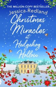 Christmas Miracles at Hedgehog Hollow : A festive, heartfelt read from Jessica Redland