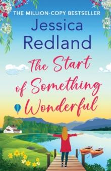 The Start of Something Wonderful : The heartwarming, feel-good novel from MILLION-COPY BESTSELLER Jessica Redland